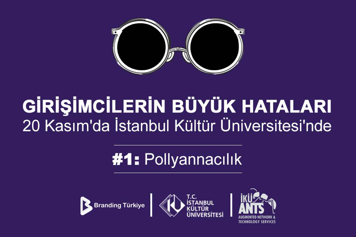 Girişimcilerin Büyük Hataları Etkinliği 20 Kasım’da İstanbul Kültür Üniversitesi’nde