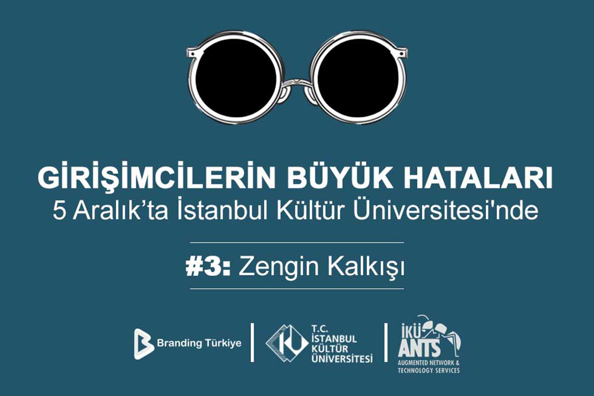 Girişimcilerin Büyük Hataları Etkinliği 5 Aralık’ta İstanbul Kültür Üniversitesi’nde