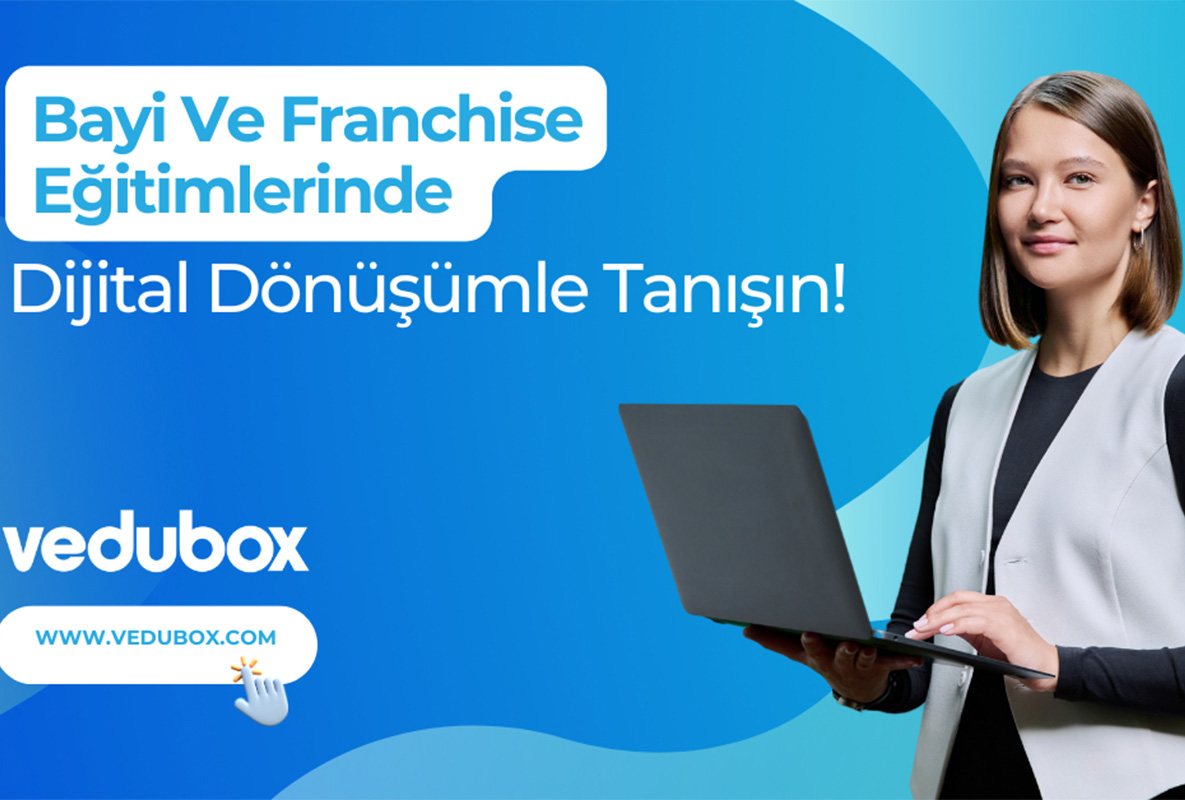 Vedubox: Bayi ve Franchise Eğitiminde Dijital Dönüşüm 